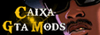 Caixa GTA Mods